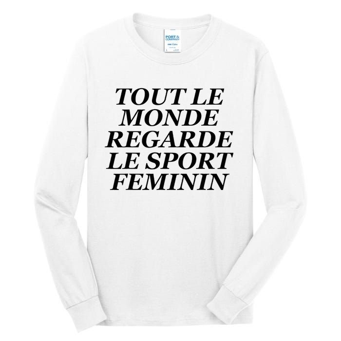 Tout Le Monde Regarde Le Sport Feminin Tall Long Sleeve T-Shirt