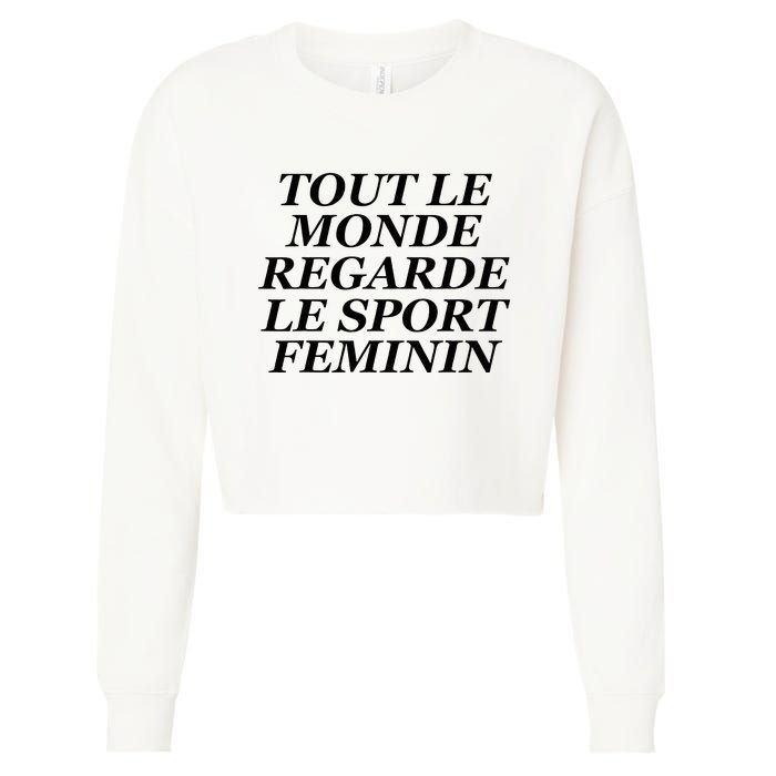 Tout Le Monde Regarde Le Sport Feminin Cropped Pullover Crew