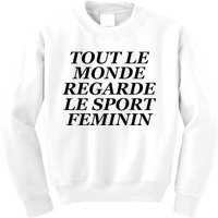 Tout Le Monde Regarde Le Sport Feminin Kids Sweatshirt