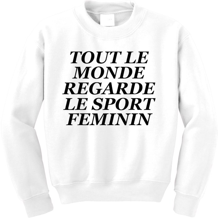 Tout Le Monde Regarde Le Sport Feminin Kids Sweatshirt