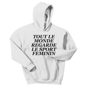 Tout Le Monde Regarde Le Sport Feminin Kids Hoodie