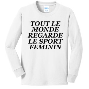 Tout Le Monde Regarde Le Sport Feminin Kids Long Sleeve Shirt