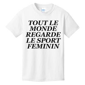 Tout Le Monde Regarde Le Sport Feminin Kids T-Shirt