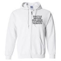 Tout Le Monde Regarde Le Sport Feminin Full Zip Hoodie