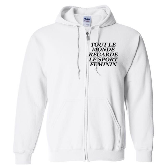 Tout Le Monde Regarde Le Sport Feminin Full Zip Hoodie