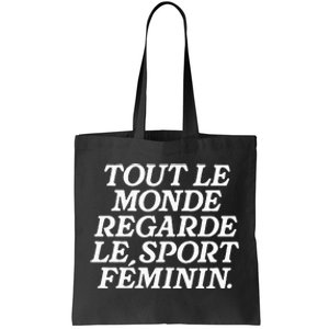 Tout Le Monde Regarde Le Sport Feminin Women’S Sports Tote Bag