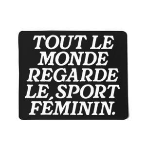 Tout Le Monde Regarde Le Sport Feminin Women’S Sports Mousepad