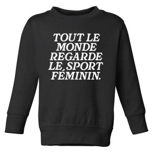 Tout Le Monde Regarde Le Sport Feminin Women’S Sports Toddler Sweatshirt