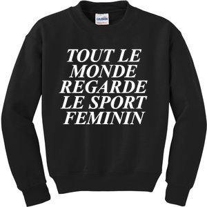 Tout Le Monde Regarde Le Sport Feminin Kids Sweatshirt