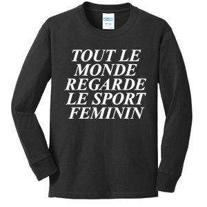 Tout Le Monde Regarde Le Sport Feminin Kids Long Sleeve Shirt