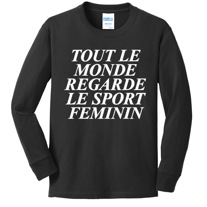 Tout Le Monde Regarde Le Sport Feminin Kids Long Sleeve Shirt