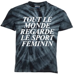 Tout Le Monde Regarde Le Sport Feminin Kids Tie-Dye T-Shirt