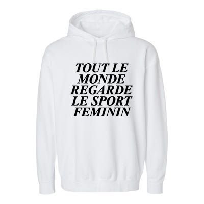 Tout Le Monde Regarde Le Sport Feminin Garment-Dyed Fleece Hoodie