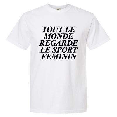 Tout Le Monde Regarde Le Sport Feminin Garment-Dyed Heavyweight T-Shirt