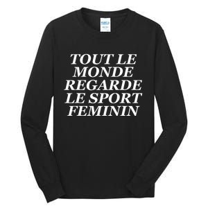 Tout Le Monde Regarde Le Sport Feminin Tall Long Sleeve T-Shirt