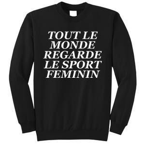 Tout Le Monde Regarde Le Sport Feminin Tall Sweatshirt