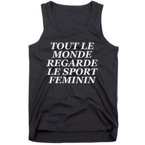 Tout Le Monde Regarde Le Sport Feminin Tank Top