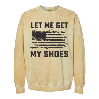 This Let Me Get My Shoes Funny Quote Saying Colorblast Crewneck Sweatshirt