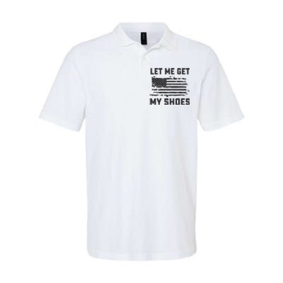 This Let Me Get My Shoes Funny Quote Saying Softstyle Adult Sport Polo