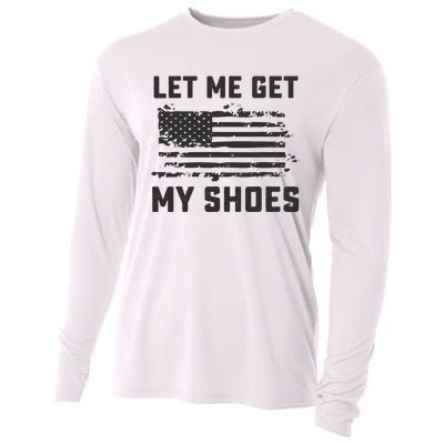 This Let Me Get My Shoes Funny Quote Saying Cooling Performance Long Sleeve Crew