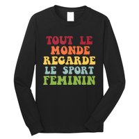 Tout Le Monde Ragarde Le Sport Feminin Long Sleeve Shirt