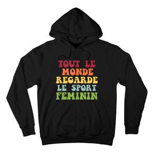 Tout Le Monde Ragarde Le Sport Feminin Tall Hoodie