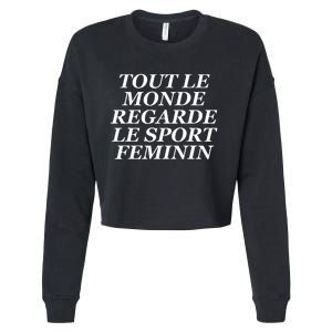 Tout Le Monde Regarde Le Sport Feminin Cropped Pullover Crew