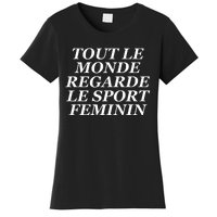 Tout Le Monde Regarde Le Sport Feminin Women's T-Shirt