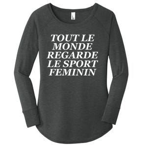 Tout Le Monde Regarde Le Sport Feminin Women's Perfect Tri Tunic Long Sleeve Shirt