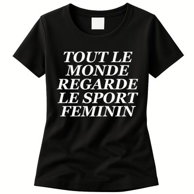 Tout Le Monde Regarde Le Sport Feminin Womens T-Shirt