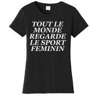 Tout Le Monde Regarde Le Sport Feminin Women's T-Shirt