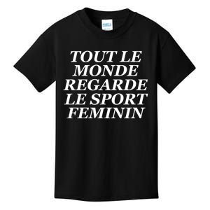 Tout Le Monde Regarde Le Sport Feminin Kids T-Shirt