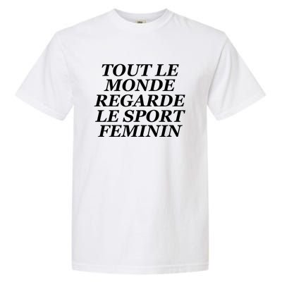 Tout Le Monde Regarde Le Sport Feminin Garment-Dyed Heavyweight T-Shirt