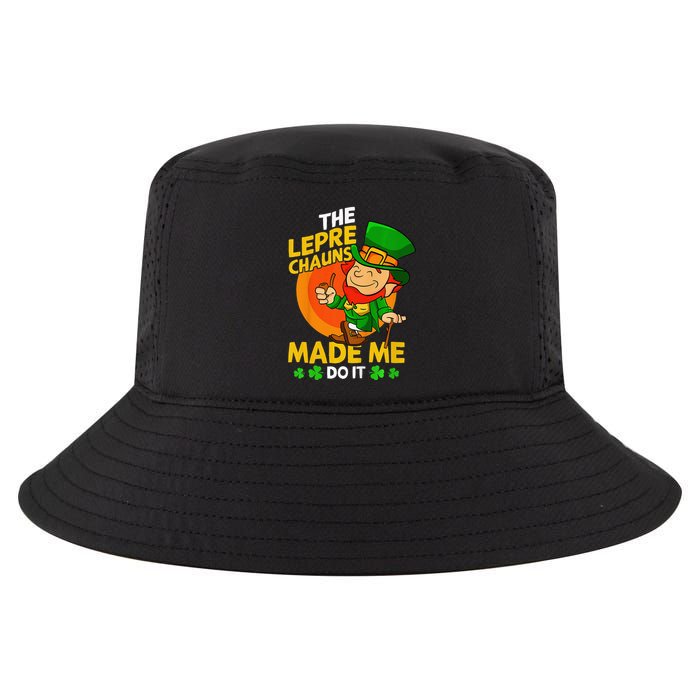 The Leprechauns Made Me Do It St Patricks Day Gift Cool Comfort Performance Bucket Hat