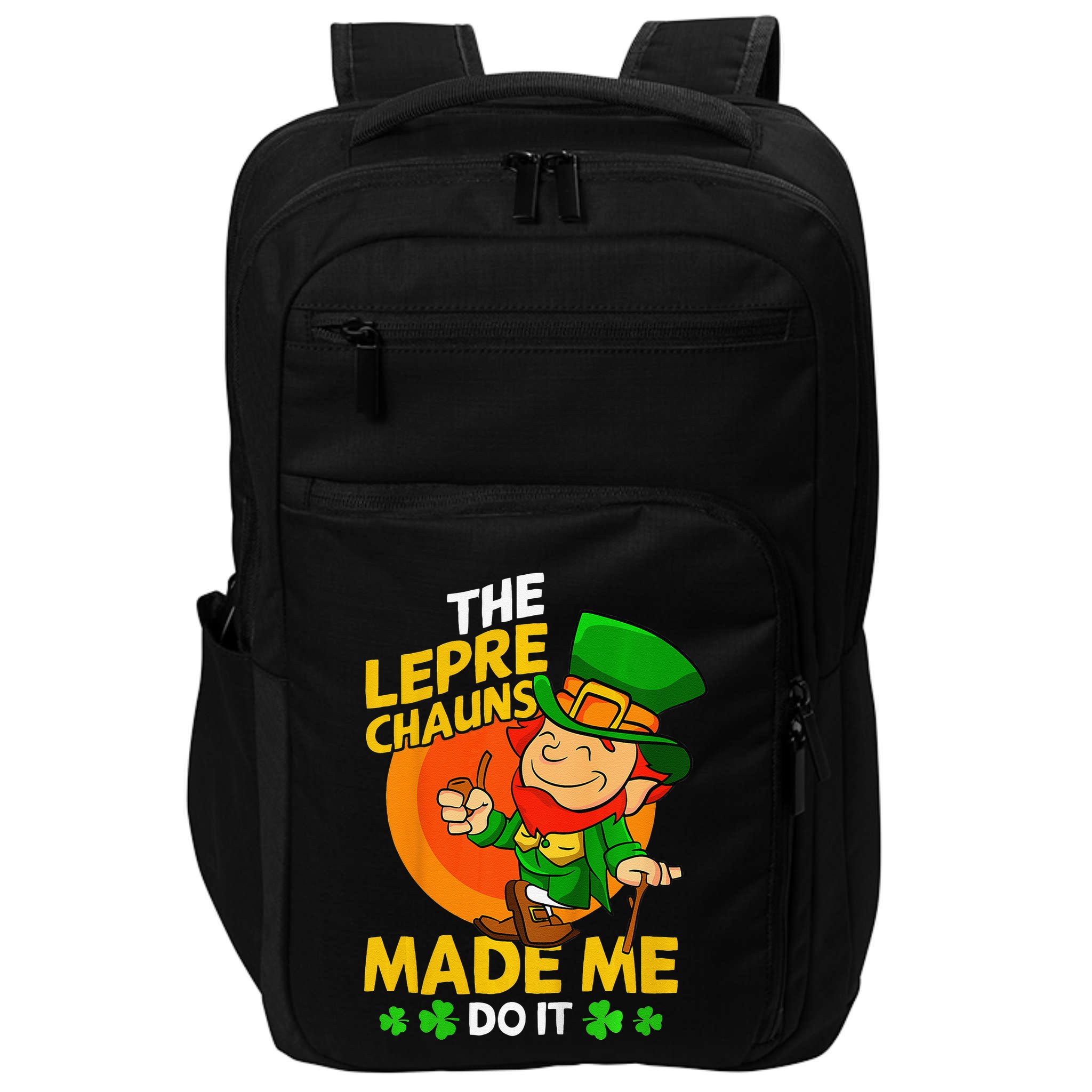 The Leprechauns Made Me Do It St Patricks Day Gift Impact Tech Backpack