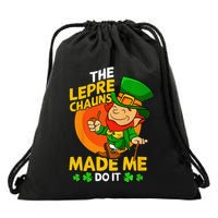 The Leprechauns Made Me Do It St Patricks Day Gift Drawstring Bag