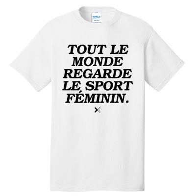 Tout Le Monde Regarde Le Sport FéMinin Tall T-Shirt