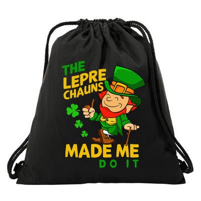 The Leprechauns Made Me Do It St Patricks Day Drawstring Bag