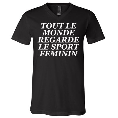 Tout Le Monde Regarde Le Sport Feminin V-Neck T-Shirt