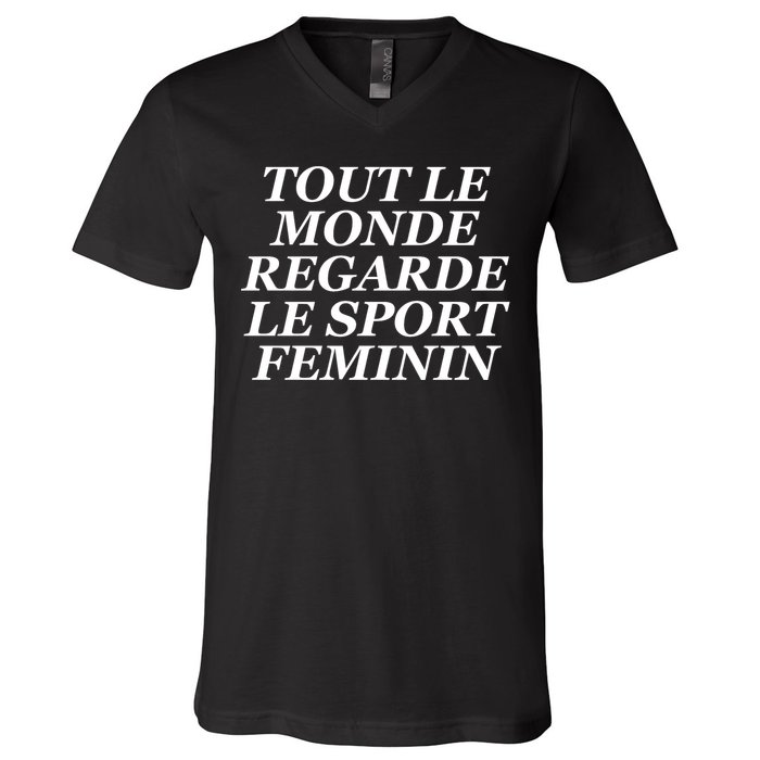 Tout Le Monde Regarde Le Sport Feminin V-Neck T-Shirt