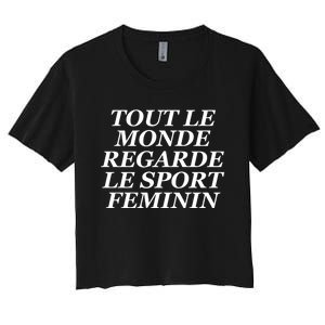 Tout Le Monde Regarde Le Sport Feminin Women's Crop Top Tee