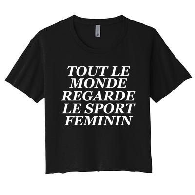 Tout Le Monde Regarde Le Sport Feminin Women's Crop Top Tee