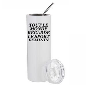 Tout Le Monde Regarde Le Sport Feminin Stainless Steel Tumbler