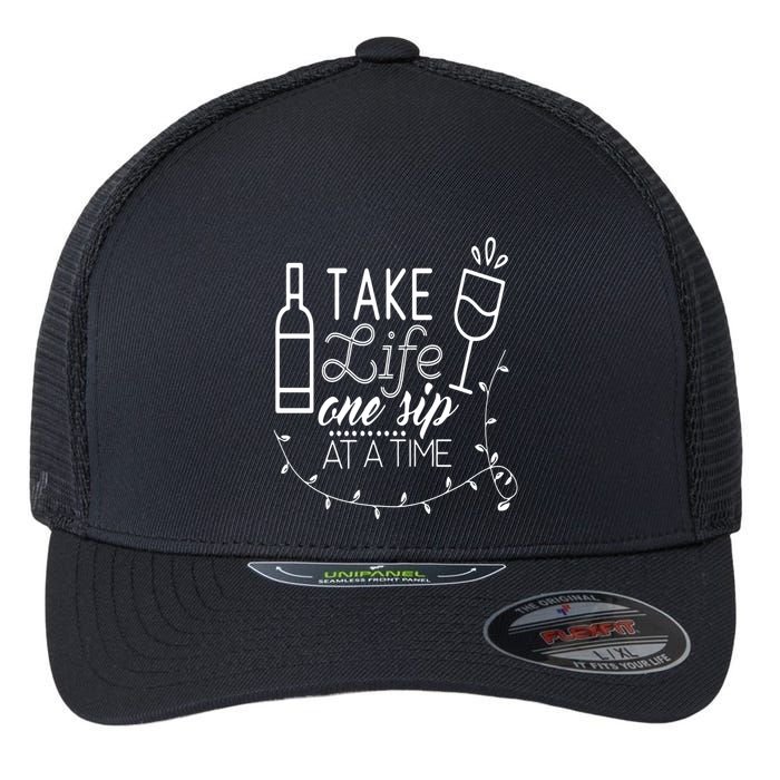 Take Life One Sip At A Time Flexfit Unipanel Trucker Cap