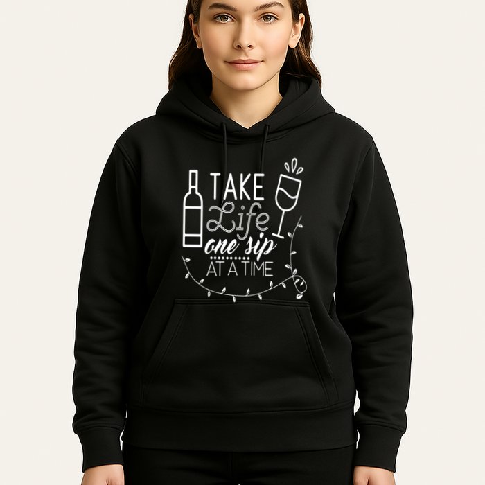 Take Life One Sip At A Time Hoodie