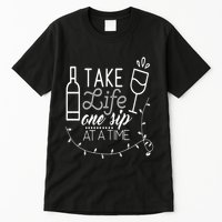 Take Life One Sip At A Time Tall T-Shirt