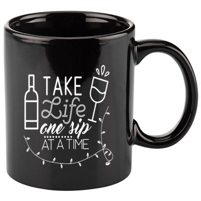 Take Life One Sip At A Time 11oz C Handle Ceramic Mug
