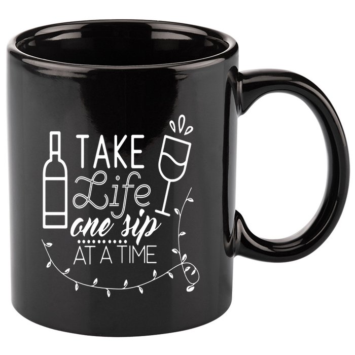Take Life One Sip At A Time 11oz C Handle Ceramic Mug