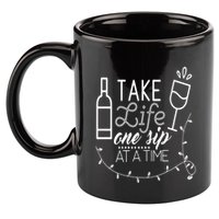 Take Life One Sip At A Time 11oz C Handle Ceramic Mug