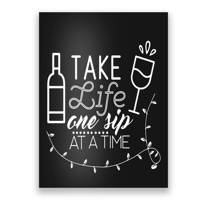 Take Life One Sip At A Time Poster